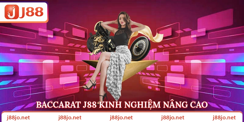 Baccarat J88 kinh nghiệm nâng cao