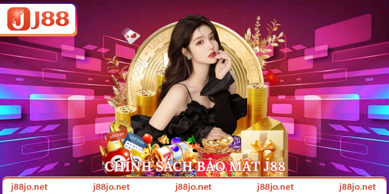 Chính sách bảo mật J88