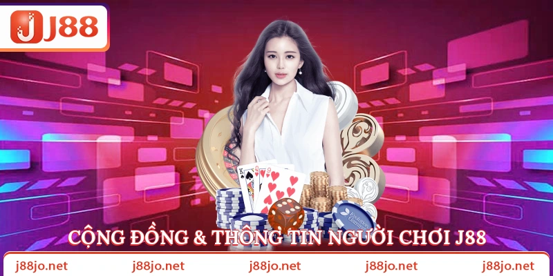 Cộng đồng & thông tin người chơi J88