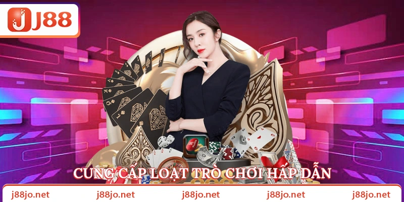 Cung cấp loạt trò chơi hấp dẫn