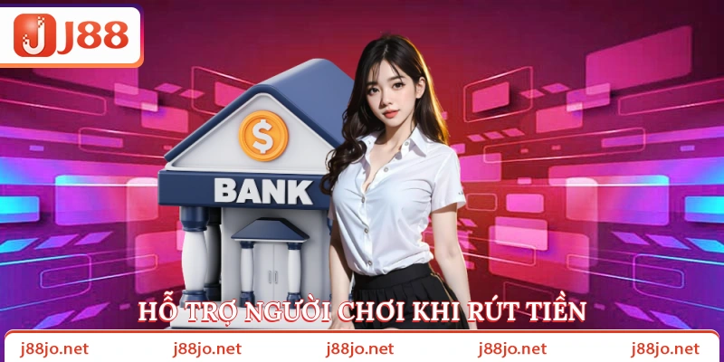 Hỗ trợ người chơi khi rút tiền