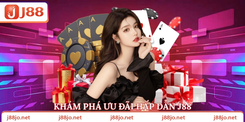 Khám phá ưu đãi hấp dẫn J88
