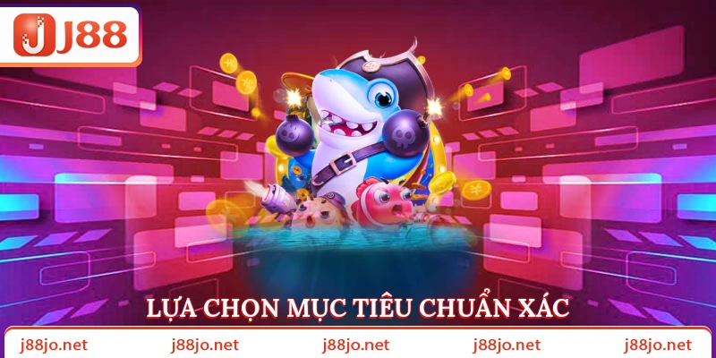 Lựa chọn mục tiêu chuẩn xác