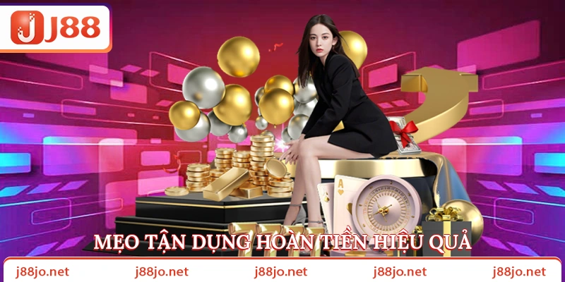 Mẹo tận dụng hoàn tiền hiệu quả