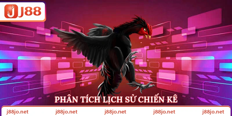 Phân tích lịch sử chiến kê