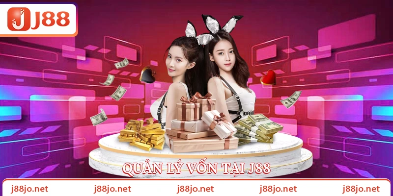 Quản lý vốn tại J88