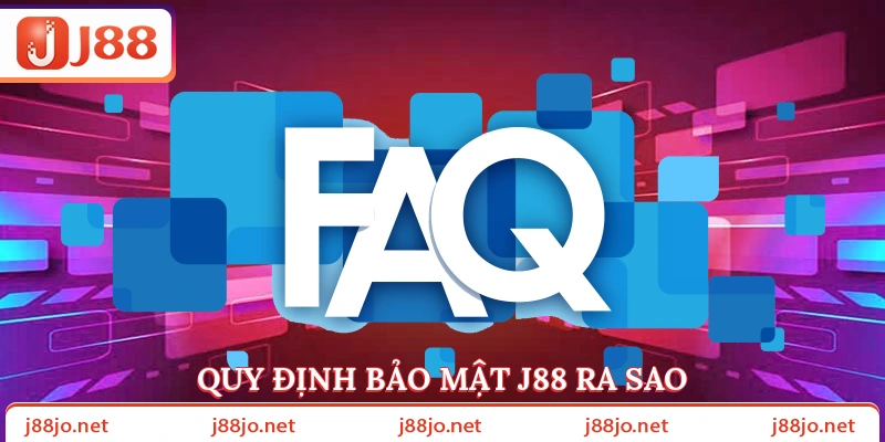 Quy định bảo mật J88 ra sao?